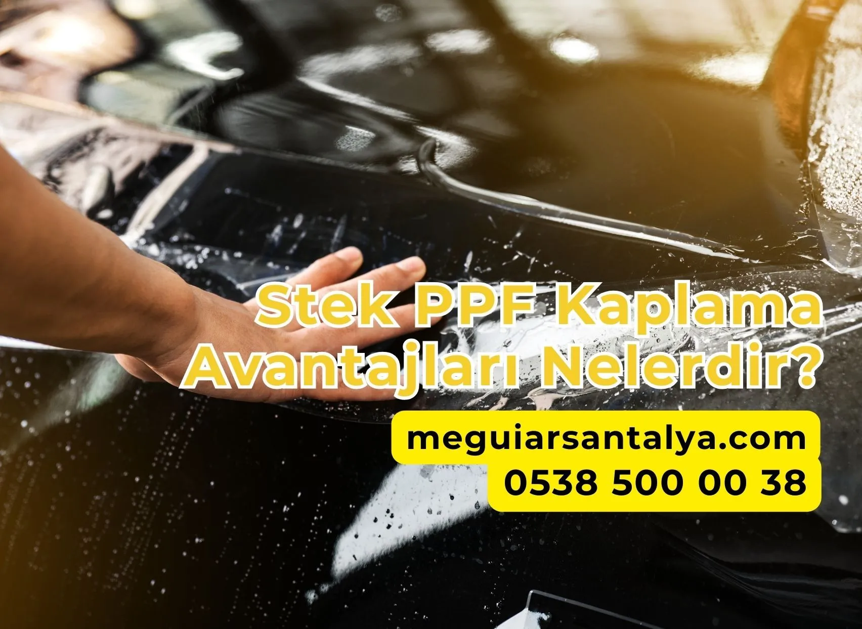 Stek PPF Kaplama Avantajları Nelerdir?
